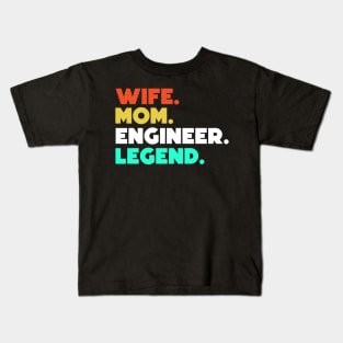 Wife.Mom.Engineer.Legend. Kids T-Shirt